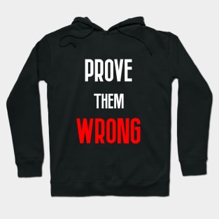 Prove Them Wrong Hoodie